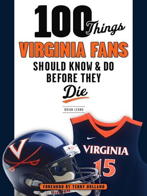 cover image of 100 Things Virginia Fans Should Know and Do Before They Die